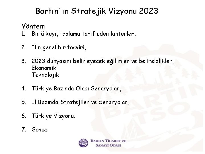 Bartın’ ın Stratejik Vizyonu 2023 Yöntem 1. Bir ülkeyi, toplumu tarif eden kriterler, 2.