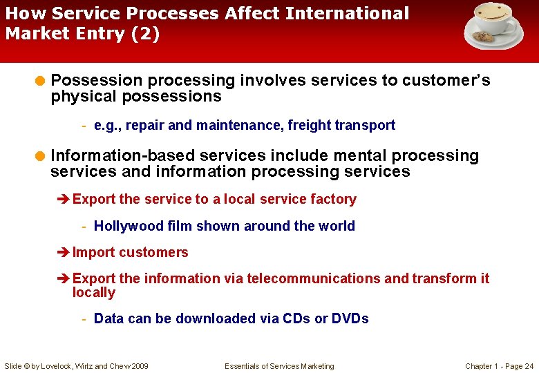 How Service Processes Affect International Market Entry (2) = Possession processing involves services to