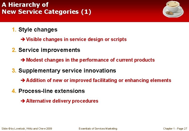 A Hierarchy of New Service Categories (1) 1. Style changes è Visible changes in
