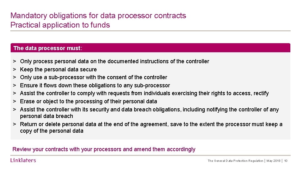 Mandatory obligations for data processor contracts Practical application to funds The data processor must: