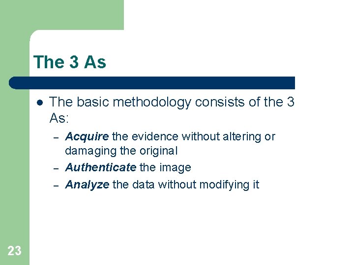 The 3 As l The basic methodology consists of the 3 As: – –