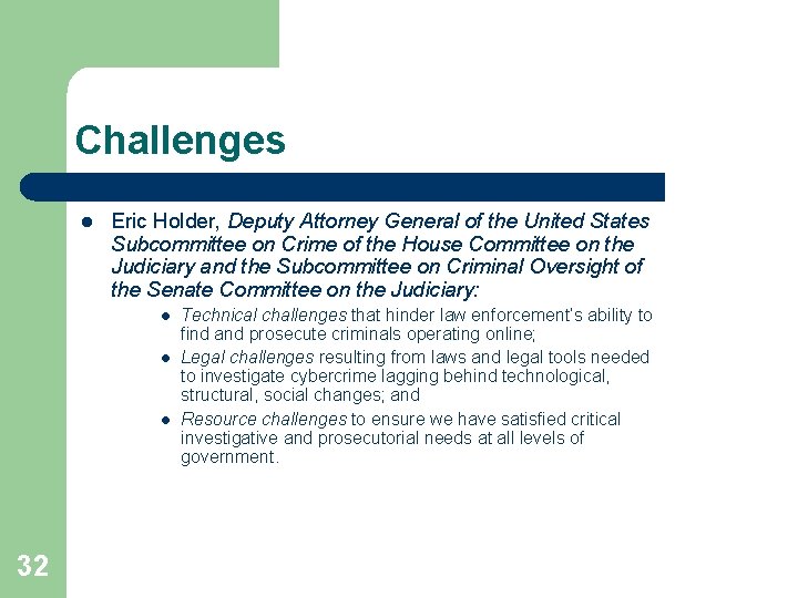 Challenges l Eric Holder, Deputy Attorney General of the United States Subcommittee on Crime