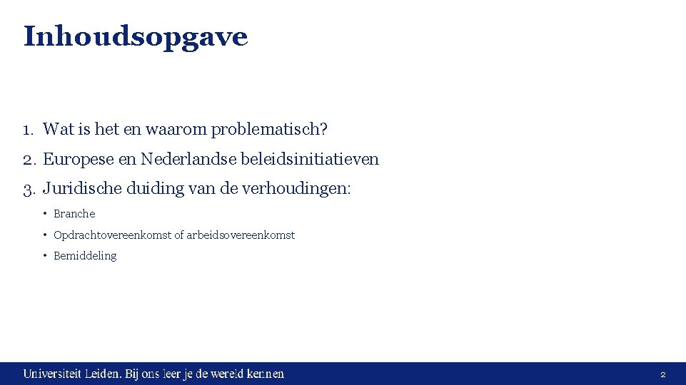 Inhoudsopgave 1. Wat is het en waarom problematisch? 2. Europese en Nederlandse beleidsinitiatieven 3.