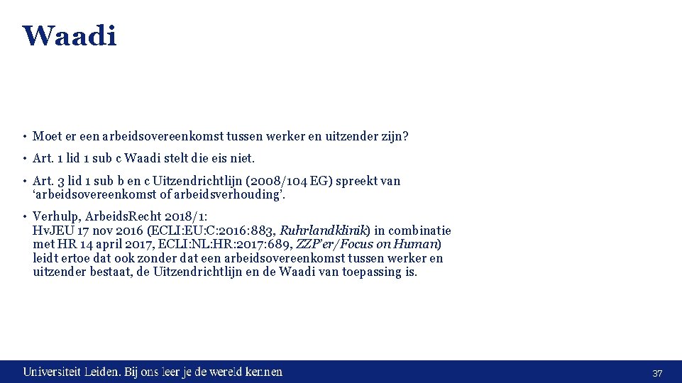 Waadi • Moet er een arbeidsovereenkomst tussen werker en uitzender zijn? • Art. 1