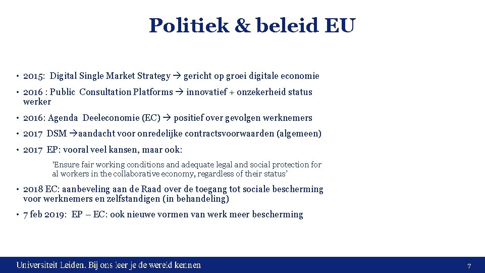 Politiek & beleid EU • 2015: Digital Single Market Strategy gericht op groei digitale