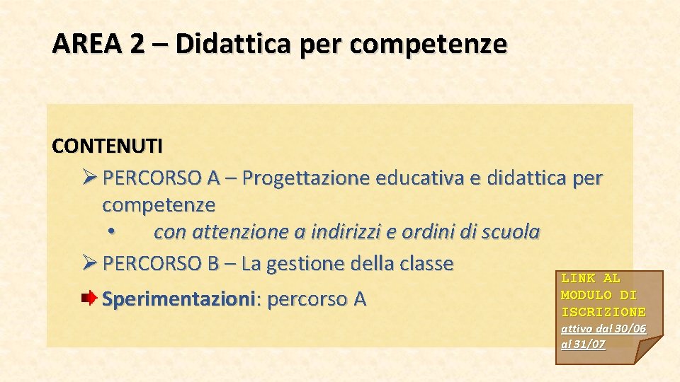 AREA 2 – Didattica per competenze CONTENUTI Ø PERCORSO A – Progettazione educativa e