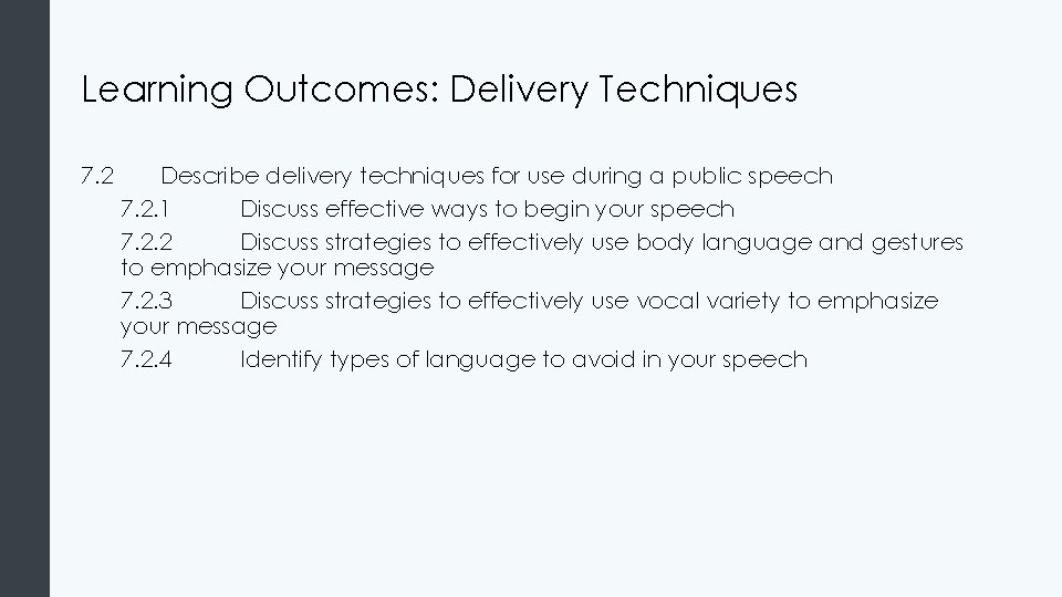 Learning Outcomes: Delivery Techniques 7. 2 Describe delivery techniques for use during a public