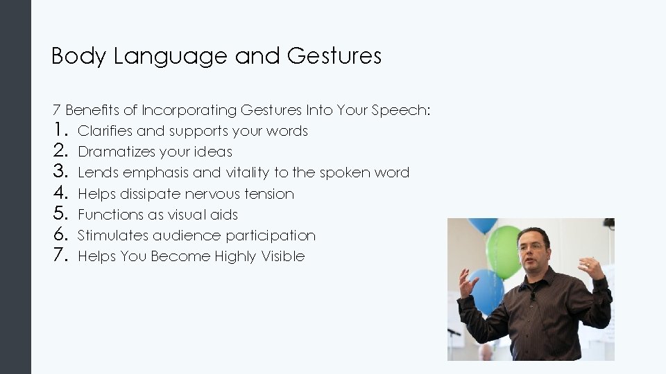 Body Language and Gestures 7 Benefits of Incorporating Gestures Into Your Speech: 1. Clarifies
