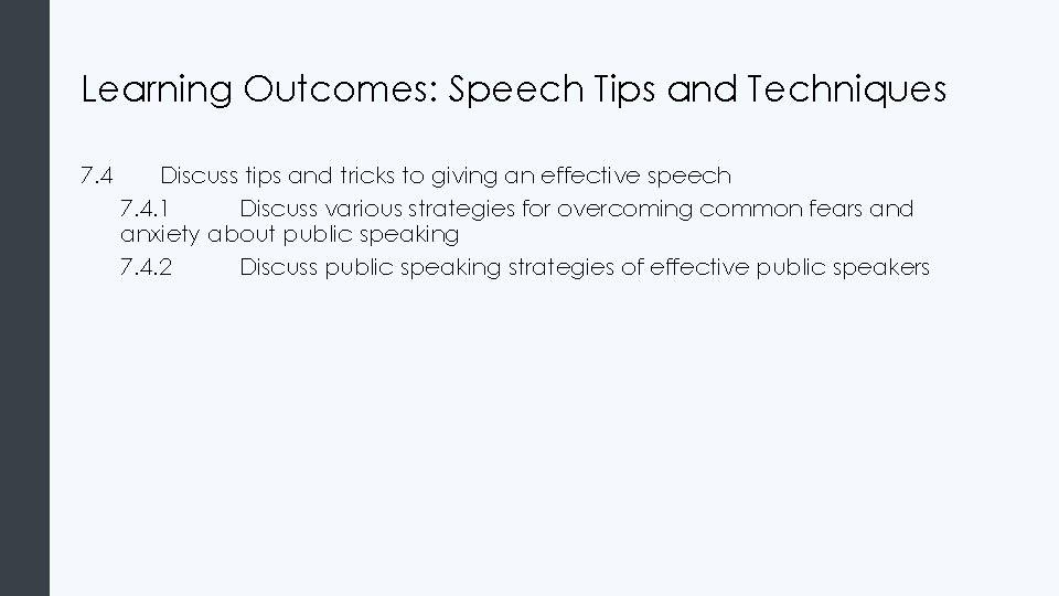 Learning Outcomes: Speech Tips and Techniques 7. 4 Discuss tips and tricks to giving