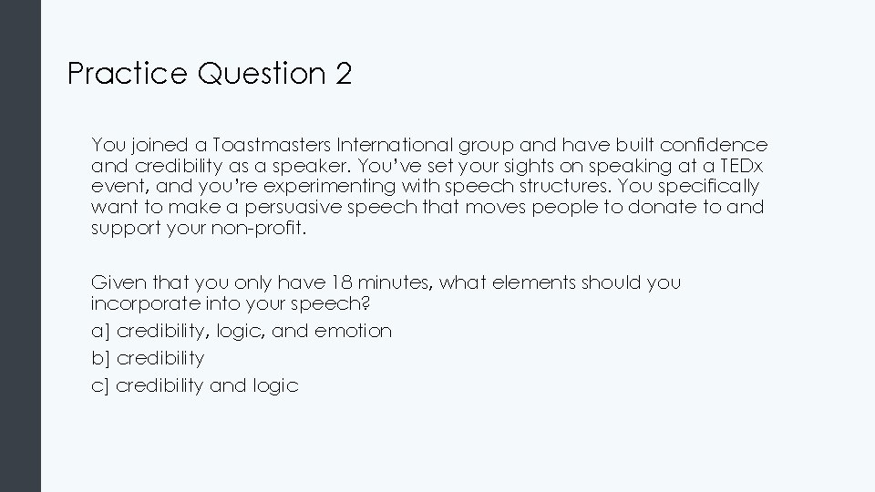 Practice Question 2 You joined a Toastmasters International group and have built confidence and