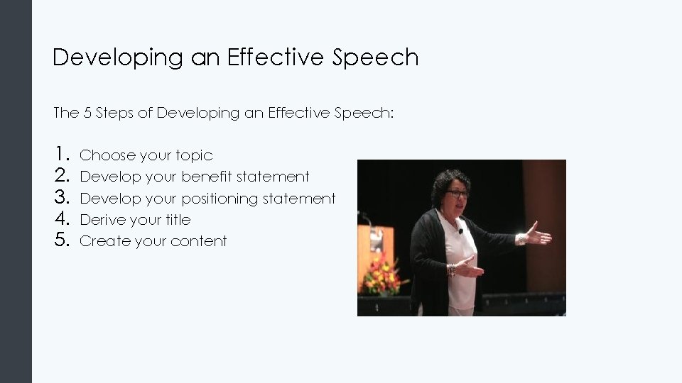 Developing an Effective Speech The 5 Steps of Developing an Effective Speech: 1. 2.