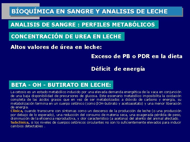 BÍOQUÍMICA EN SANGRE Y ANALISIS DE LECHE ANALISIS DE SANGRE : PERFILES METABÓLICOS CONCENTRACIÓN