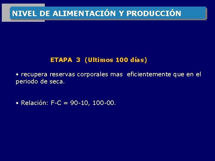 PRECURSORES DE LOS COMPONENTES NIVEL DE ALIMENTACIÓN Y PRODUCCIÓN ETAPA 3 (Ultimos 100 días)