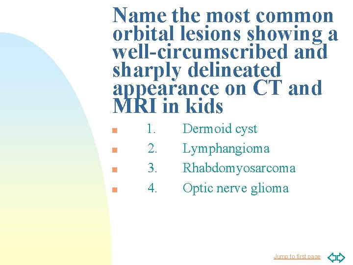 Name the most common orbital lesions showing a well-circumscribed and sharply delineated appearance on