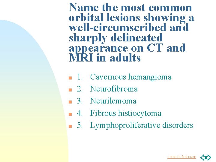 Name the most common orbital lesions showing a well-circumscribed and sharply delineated appearance on