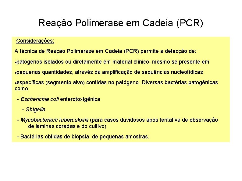 Reação Polimerase em Cadeia (PCR) Considerações: A técnica de Reação Polimerase em Cadeia (PCR)