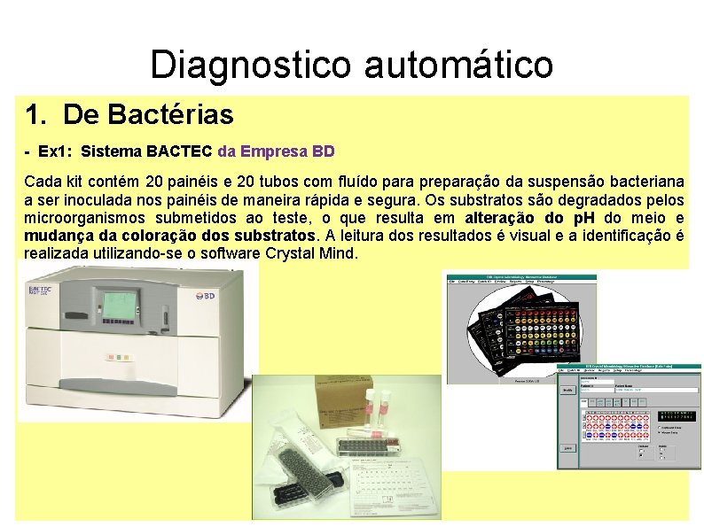Diagnostico automático 1. De Bactérias - Ex 1: Sistema BACTEC da Empresa BD Cada