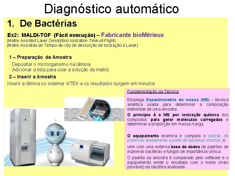 Diagnóstico automático 1. De Bactérias - Ex 2: MALDI-TOF (Fácil execução) – Fabricante bio.