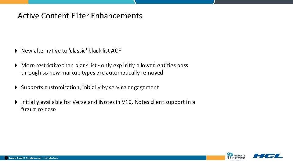 Active Content Filter Enhancements 4 New alternative to 'classic' black list ACF 4 More