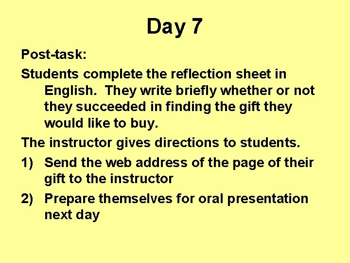 Day 7 Post-task: Students complete the reflection sheet in English. They write briefly whether