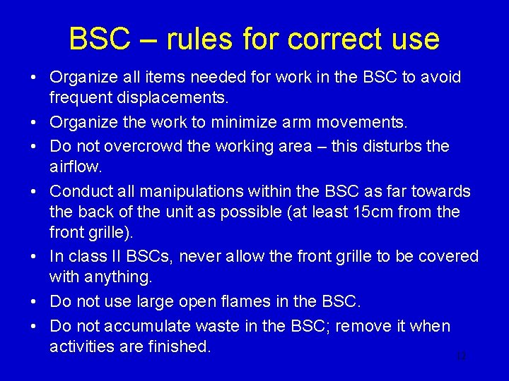 BSC – rules for correct use • Organize all items needed for work in BSC – rules for correct use • Organize all items needed for work in