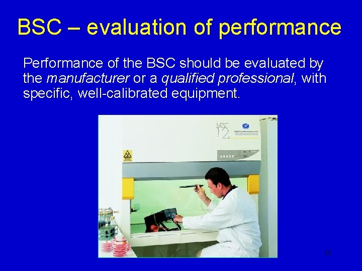BSC – evaluation of performance Performance of the BSC should be evaluated by the BSC – evaluation of performance Performance of the BSC should be evaluated by the