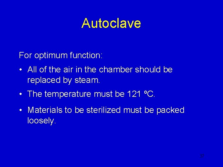Autoclave For optimum function: • All of the air in the chamber should be Autoclave For optimum function: • All of the air in the chamber should be