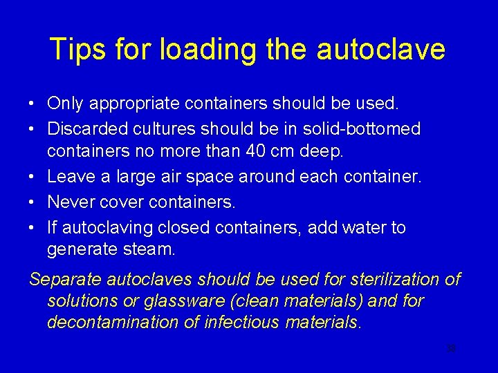 Tips for loading the autoclave • Only appropriate containers should be used. • Discarded Tips for loading the autoclave • Only appropriate containers should be used. • Discarded