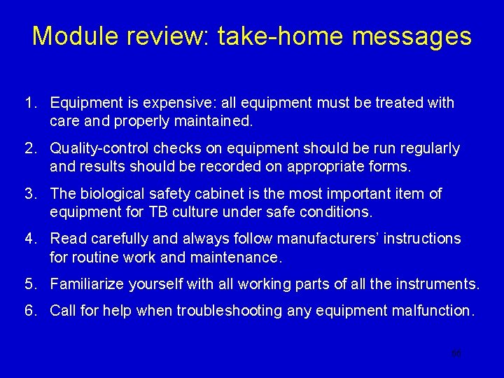 Module review: take-home messages 1. Equipment is expensive: all equipment must be treated with Module review: take-home messages 1. Equipment is expensive: all equipment must be treated with