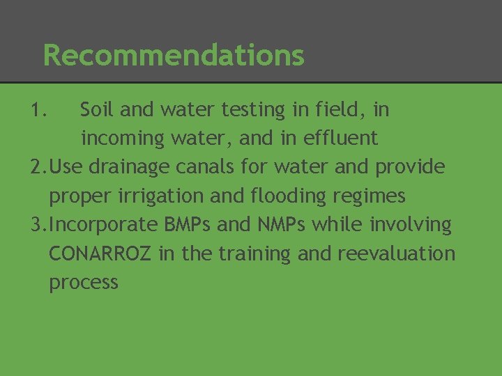 Recommendations 1. Soil and water testing in field, in incoming water, and in effluent