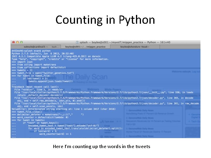 Counting in Python Here I’m counting up the words in the tweets 