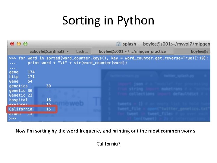 Sorting in Python Now I’m sorting by the word frequency and printing out the
