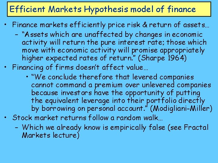 Efficient Markets Hypothesis model of finance • Finance markets efficiently price risk & return
