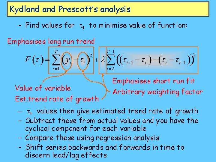 Kydland Prescott’s analysis – Find values for tt to minimise value of function: Emphasises