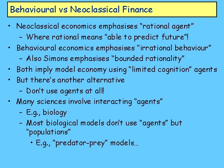 Behavioural vs Neoclassical Finance • Neoclassical economics emphasises “rational agent” – Where rational means