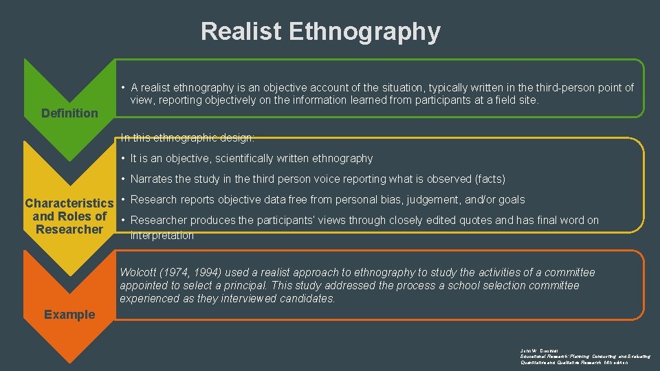 Realist Ethnography • A realist ethnography is an objective account of the situation, typically