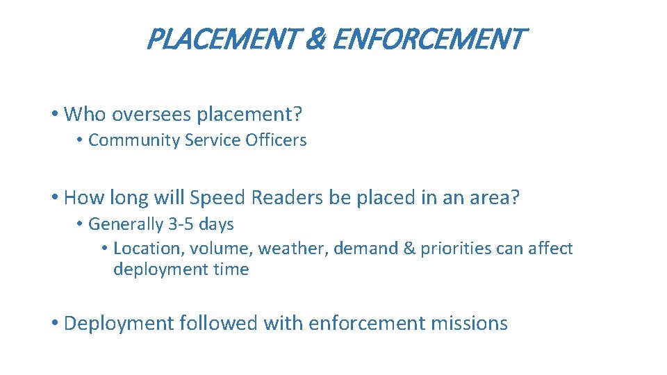 PLACEMENT & ENFORCEMENT • Who oversees placement? • Community Service Officers • How long