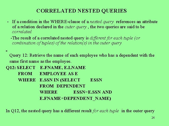 CORRELATED NESTED QUERIES - If a condition in the WHERE-clause of a nested query