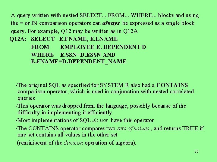  A query written with nested SELECT. . . FROM. . . WHERE. .