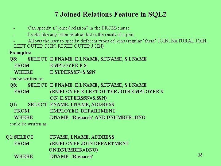 7 Joined Relations Feature in SQL 2 Can specify a "joined relation" in the