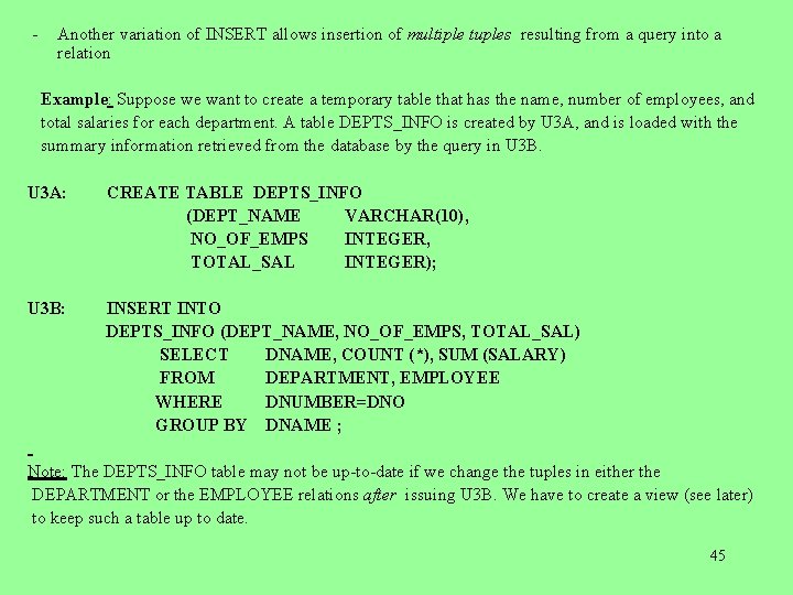  - Another variation of INSERT allows insertion of multiple tuples resulting from a