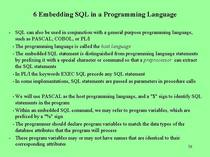 6 Embedding SQL in a Programming Language - SQL can also be used in