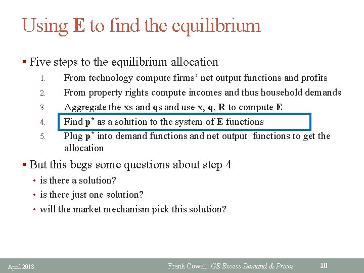 Using E to find the equilibrium § Five steps to the equilibrium allocation 1.