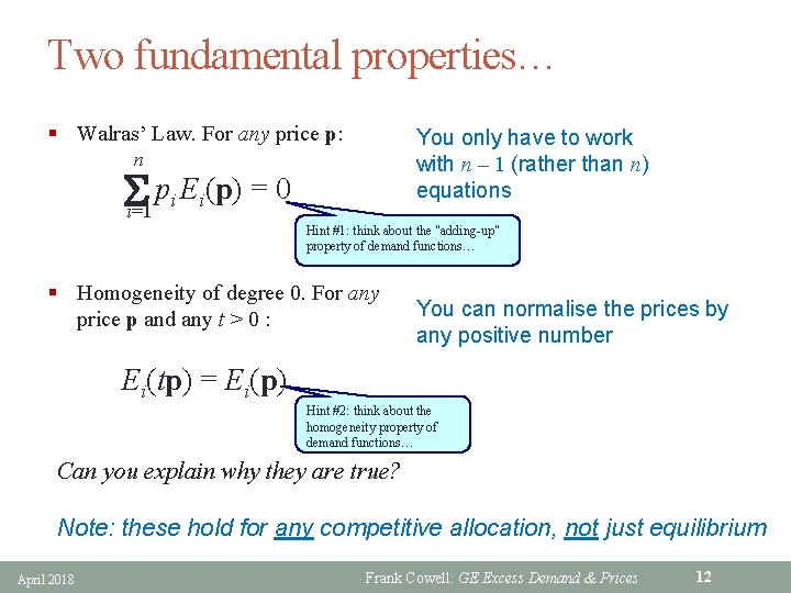Two fundamental properties… § Walras’ Law. For any price p: You only have to