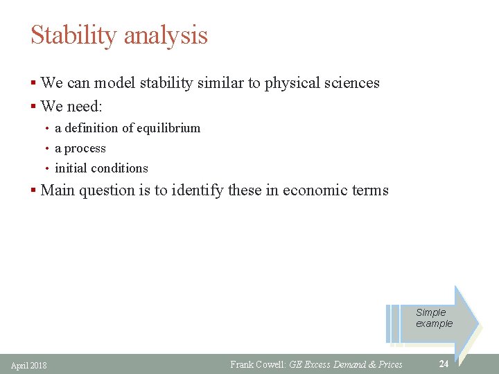 Stability analysis § We can model stability similar to physical sciences § We need: