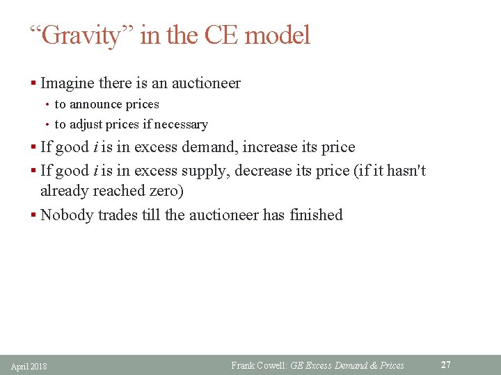 “Gravity” in the CE model § Imagine there is an auctioneer • to announce