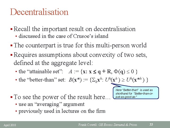 Decentralisation § Recall the important result on decentralisation • discussed in the case of