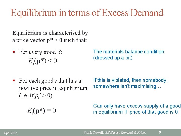 Equilibrium in terms of Excess Demand Equilibrium is characterised by a price vector p*