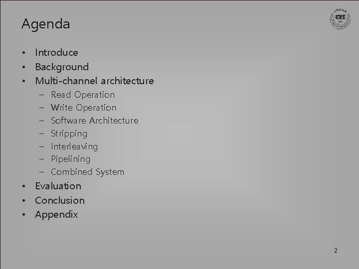 Agenda • Introduce • Background • Multi-channel architecture – – – – Read Operation