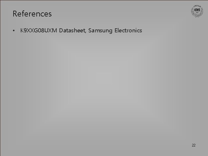 References • K 9 XXG 08 UXM Datasheet, Samsung Electronics 22 